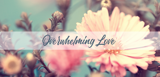 Overwhelming Love