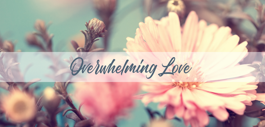 Overwhelming Love