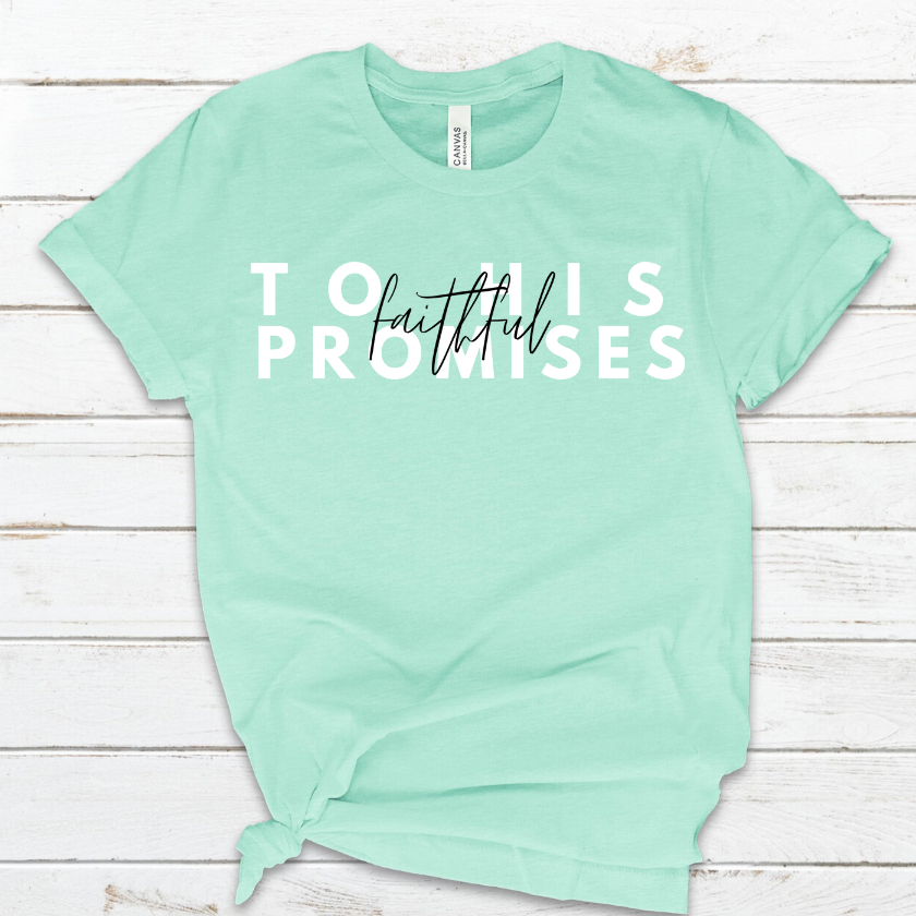 "Faithful to His Promises" T-shirt